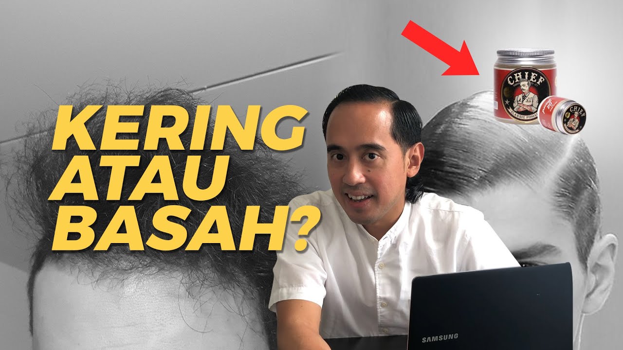 BANYAK YANG BELUM TAU PAKE POMADE MENDING PAS BASAH APA KERING???