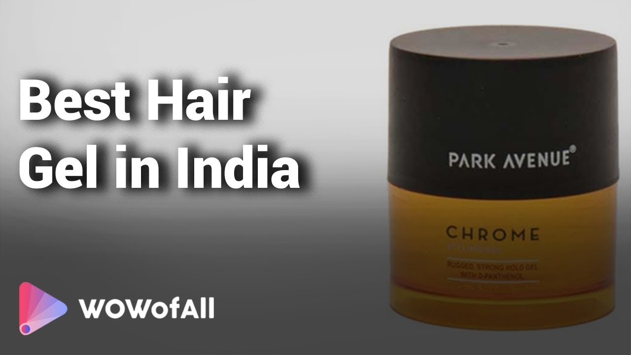 Best Hair Gel in India: Complete List with Features, Price Range & Details