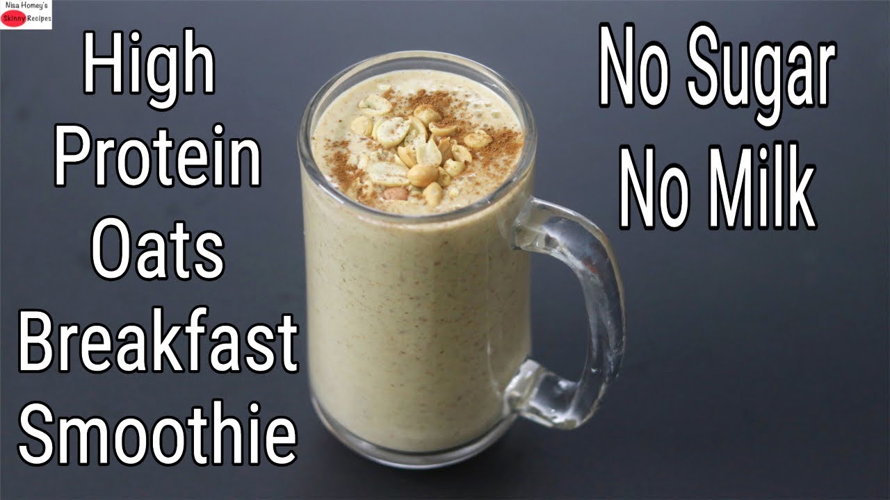 High Protein Oats Breakfast Smoothie Recipe – No Sugar | No Milk – Oats Smoothie For Weight Loss